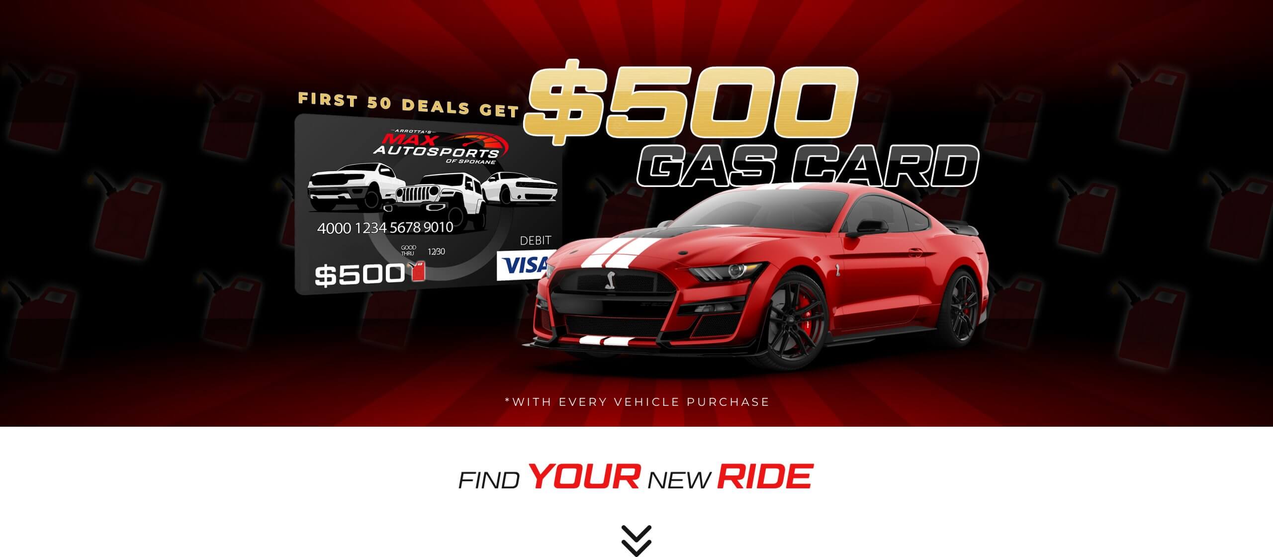 First 50 deals get $500 gift card with every vehicle purchase. Find your new ride